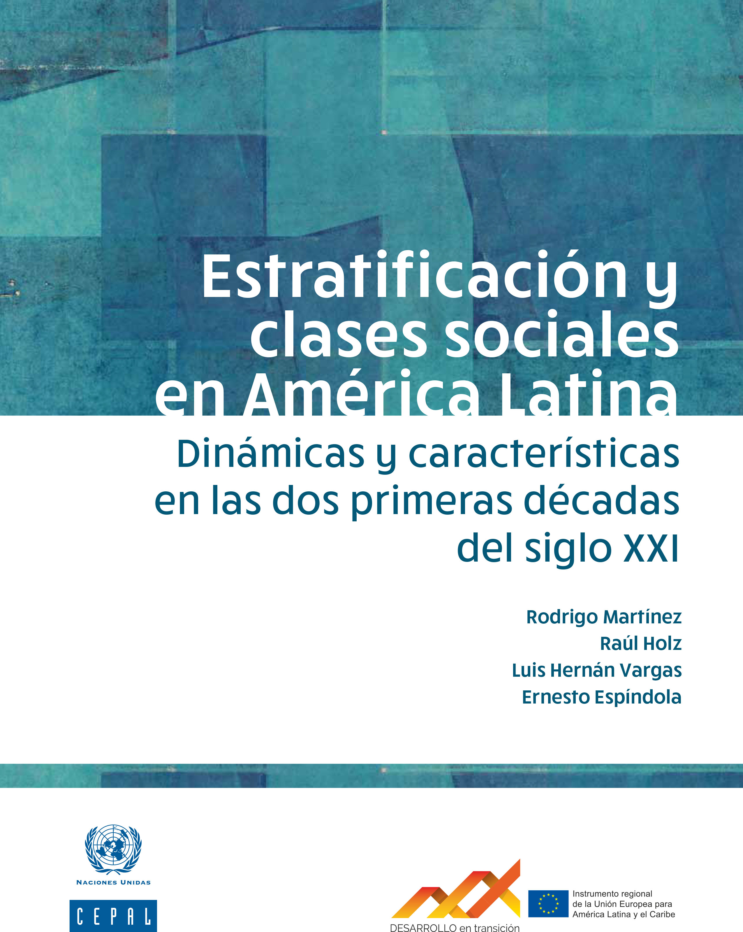 Estratificación y clases sociales en América Latina. Dinámicas y características en las dos primeras décadas del siglo XXI 